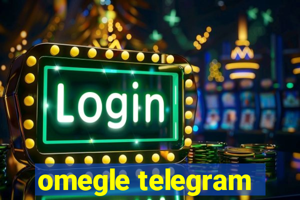 omegle telegram